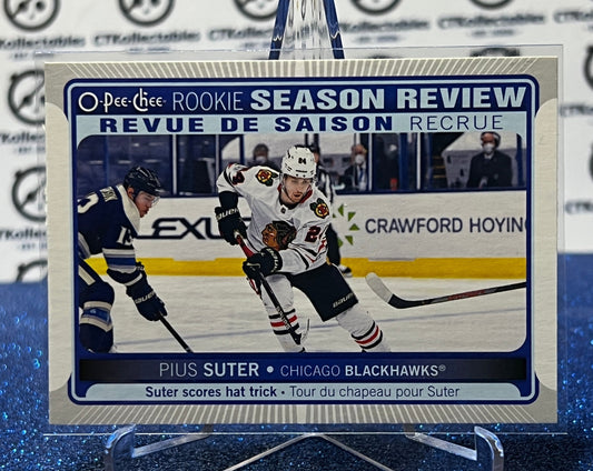 2021-22 O-PEE-CHEE PIUS SUTER # 542 SEASON REVIEW CHICAGO BLACKHAWKS NHL HOCKEY CARD