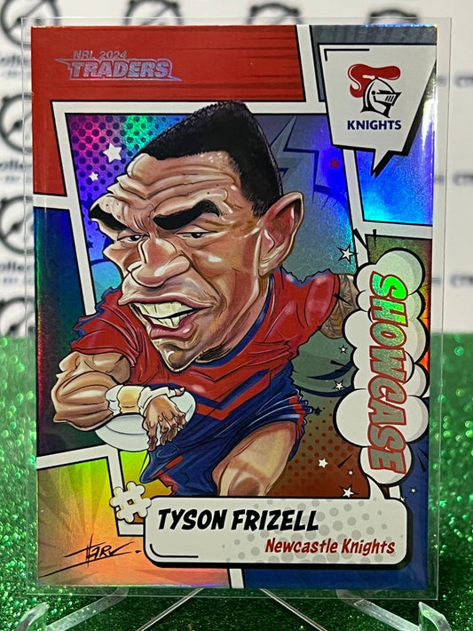 2024 NRL TRADERS TYSON FRIZELL # S10/18  SHOWCASE NEWCASTLE KNIGHTS