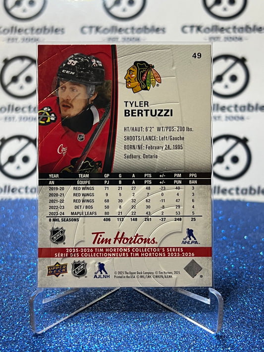 2025-26 UPPER DECK TYLER BERTUZZI # 49 TIM HORTONS CHICAGO BLACKHAWKS HOCKEY CARD