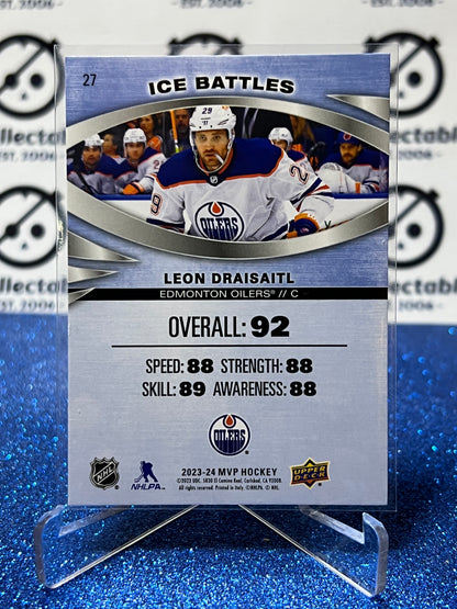 2023-24 UPPER DECK MVP LEON DRAISAITL # 27 ICE BATTLES  EDMONTON OILERS HOCKEY CARD