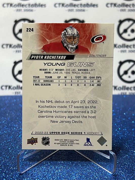 2022-23 UPPER DECK PYOTR KOCHETKOV # 224 YOUNG GUNS RC CAROLINA HURRICANES HOCKEY CARD