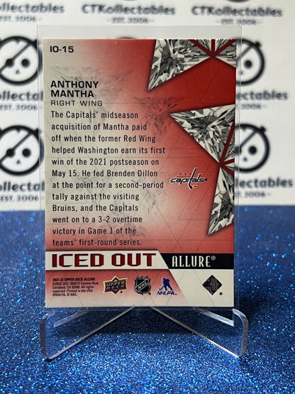2021-22 UPPER DECK ALLURE ANTHONY MANTHA # IO-15 ICED OUT WASHINGTON CAPITALS  NHL HOCKEY CARD