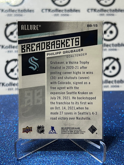 2021-22 UPPER DECK ALLURE PHILIPP GRUBAUER  # BB-15 BREADBASKETS SEATTLE KRAKEN HOCKEY CARD