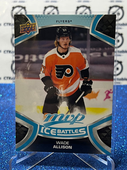 2021-22 UPPER DECK MVP WADE ALLISON # 231 ICE BATTLES PHILADELPHIA FLYERS NHL HOCKEY  CARD