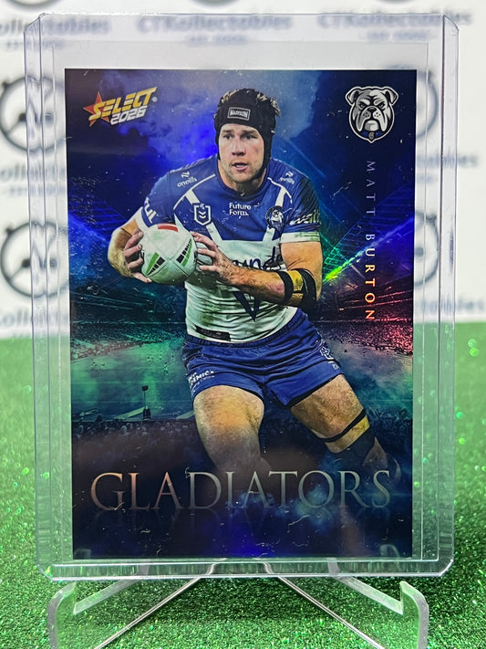 2026 Select NRL GLADIATORS # G19 Matt Burton 089/599 Bulldogs