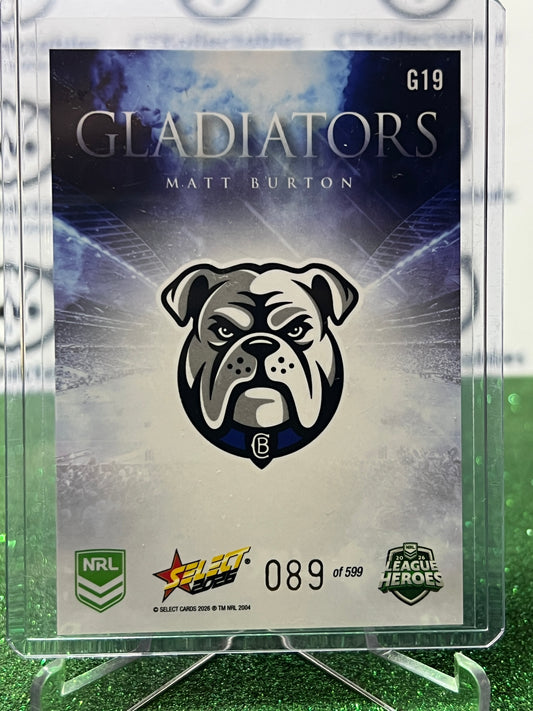2026 Select NRL GLADIATORS # G19 Matt Burton 089/599 Bulldogs
