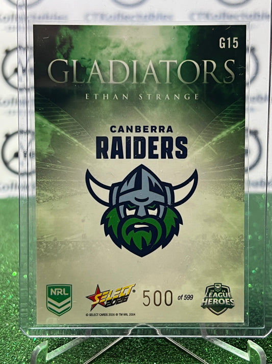 2026 Select NRL GLADIATORS # G15 Ethan Strange 500/599 RAIDERS