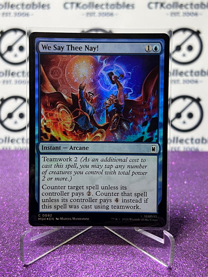 2026 MAGIC THE GATHERING / MARVEL SUPER HEROES WE SAY THEE NAY! # C 0082 FOIL CARD