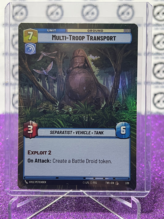 2024 STAR WARS UNLIMITED MULTI-TROOP TRANSPORT # 339 FOIL CARD