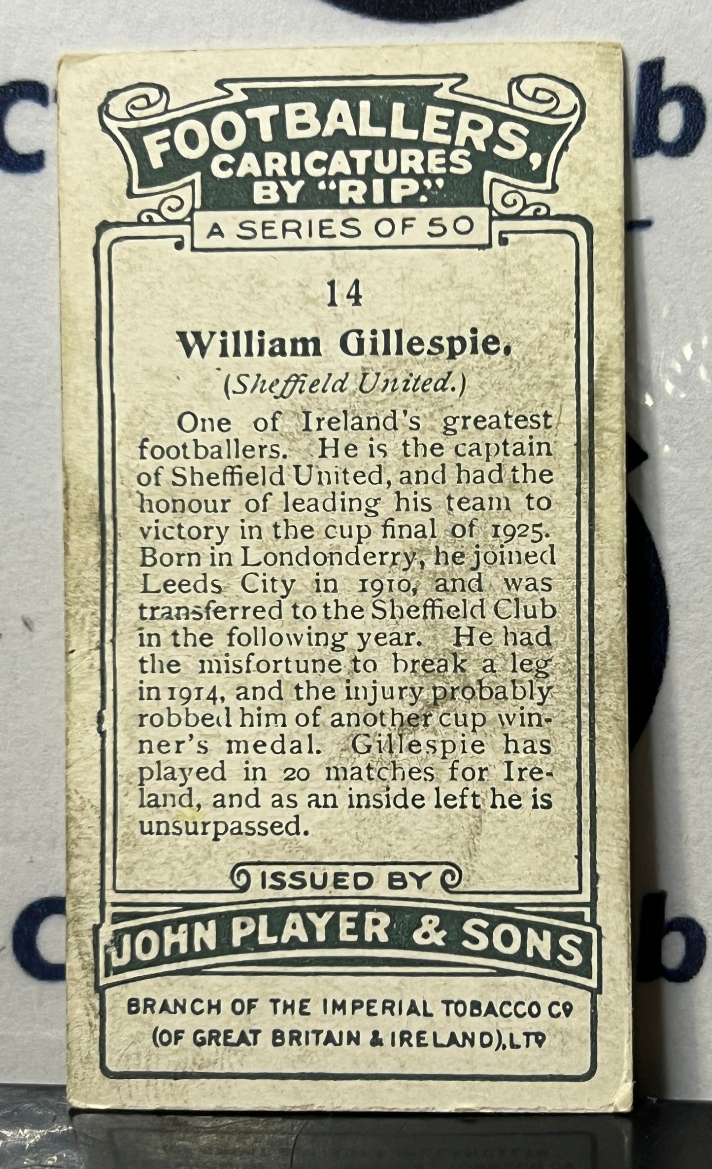 1926 FOOTBALLERS CARICATURES BY "RIP" JOHN PLAYER & SONS WILLIAM GILLESPIE # 14 PLAYER'S CIGARETTES SOCCER CARD