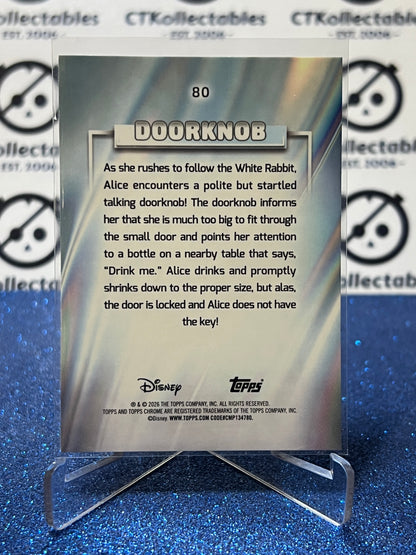 2026 DISNEY TOPPS CHROME DOORKNOB # 80 ALICE IN WONDERLAND FOIL CARD