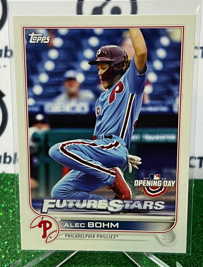 2022 TOPPS OPENING DAY ALEC BOHM # 97 FUTURE STARS PHILADELPHIA PHILLIES BASEBALL CARD