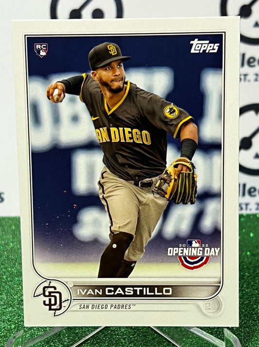 2022 TOPPS OPENING DAY IVAN CASTILLO # 165 ROOKIE SAN DIEGO PADRES BASEBALL CARD
