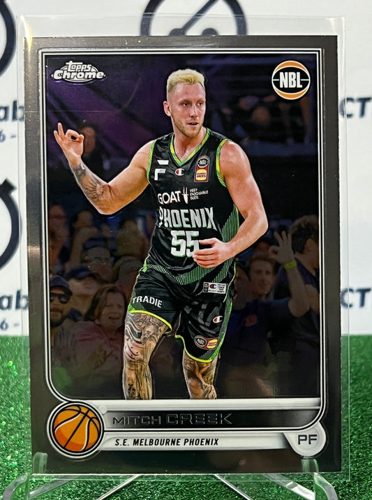 2022-23 TOPPS NBL CHROME MITCH CREEK # 74 MELBOURNE PHOENIX BASKETBALL CARD