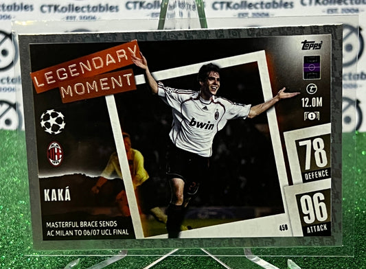 2023 TOPPS MATCH ATTAX KAKA # 450 LEGENDARY MOMENT FOIL FOOTBALL SOCCER CARD