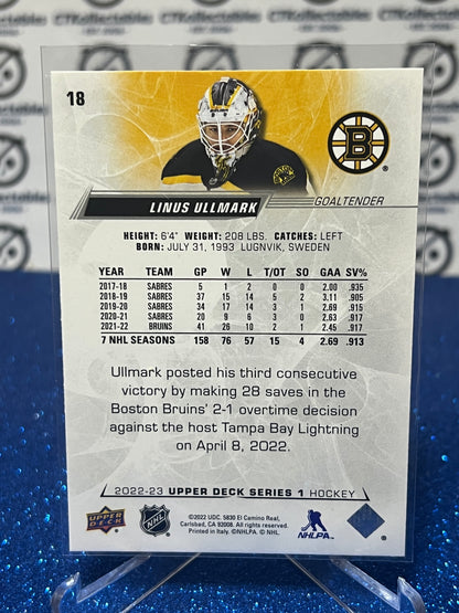 2022-23 UPPER DECK LINUS ULLMARK # 18 GOALTENDER  BOSTON BRUINS HOCKEY CARD