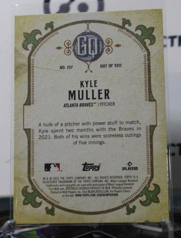 2022 TOPPS GYPSY QUEEN BASEBALL KYLE MULLER # 197 ATLANTA BRAVES