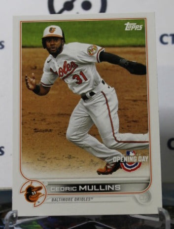 2022 TOPPS OPENING DAY BASEBALL CEDRIC MULLINS # 201  BALTIMORE ORIOLES