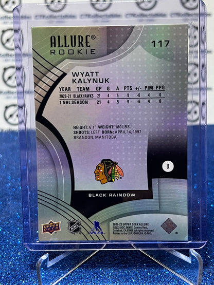 2021-22 UPPER DECK ALLURE WYATT KALYNUK # 117 BLACK RAINBOW ROOKIE CHICAGO BLACKHAWKS NHL HOCKEY CARD