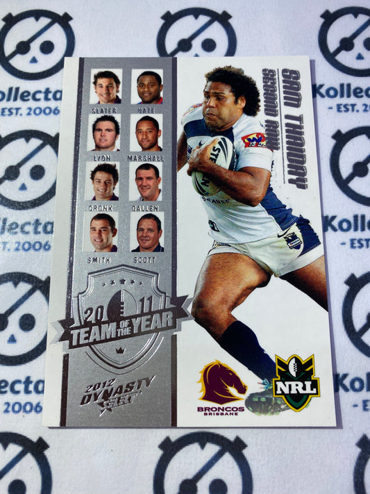 2012 NRL Select Dynasty Sam Thaiday Team Of the Year #TY7 Broncos