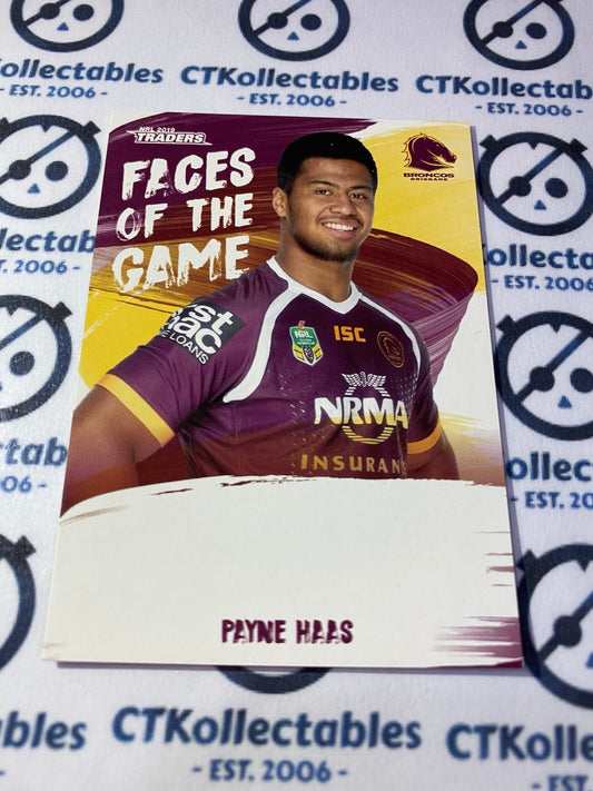 2019 NRL Traders Faces Of The Game Payne Haas FG02/64 Broncos