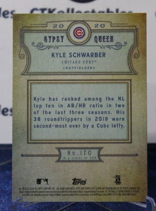 2020 TOPPS GYPSY QUEEN  KYLE SCHWARBER # 170 CHICAGO CUBS  BASEBALL