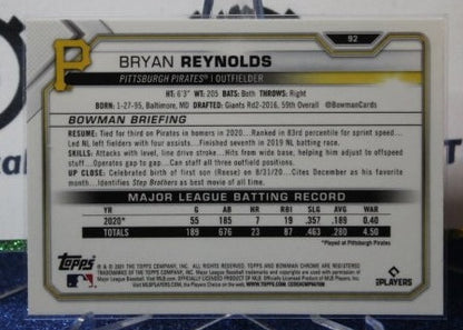 2021 BOWMAN CHROME  BRYAN REYNOLDS # 92 PITTSBURGH PIRATES BASEBALL CARD