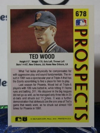 1992 FLEER PROSPECTS TED WOOD # 678 SAN FRANCISCO GIANTS BASEBALL CARD
