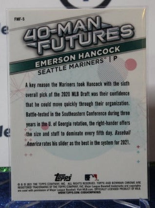 2021 BOWMAN CHROME 40-MAN FUTURES EMERSON HANCOCK # FMF-5 SEATTLE MARINERS BASEBALL CARD