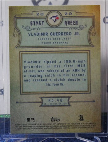2020 TOPPS GYPSY QUEEN  VLADIMIR GUERRERO JR. #  48  TORONTO BLUE JAYS BASEBALL