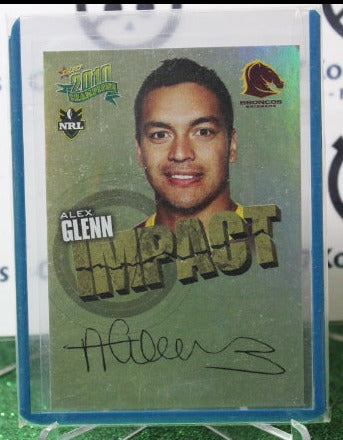 2010  NRL SELECT CHAMPION ALEX GLENN # IS4 IMPACT  BRISBANE BRONCOS