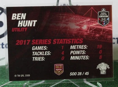 2018 NRL TRADERS BEN HUNT  # SOO 28/45 STATE OF ORIGIN QUEENSLAND