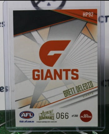 2019 SELECT  AFL DOMINANCE BRETT DELEDIO # HP92  GWS GIANTS 066/350