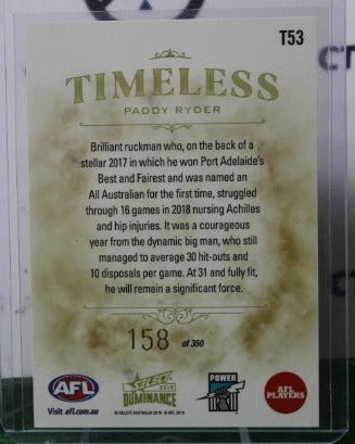 2019 SELECT  AFL DOMINANCE PADDY RYDER # T53 TIMELESS PORT ADELAIDE POWER  158/350