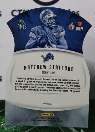 2015 PANINI PRIZM MATTHEW STAFFORD # AM13 DIE CUT NFL DETROIT LIONS GRIDIRON CARD