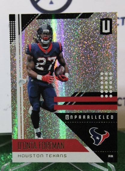 2018 PANINI UNPARRALLELED D'ONTA FOREMAN # 77 NFL HOUSTON TEXANS GRIDIRON  CARD