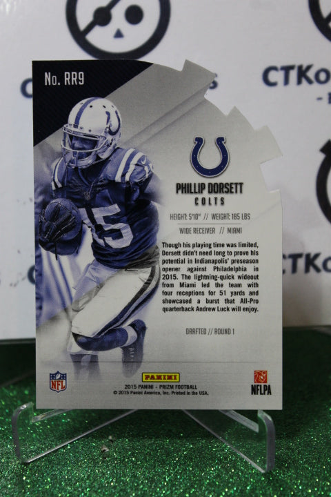 2015 PANINI PRIZM  PHILLIP DORSETT # RR9 ROOKIE DIE CUT  NFL INDIANAPOLIS COLTS GRIDIRON  CARD