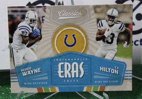 2018 PANINI  CLASSICS REGGIE WAYNE T.Y. HILTON # 7 ERAS NFL INDIANAPOLIS COLTS GRIDIRON  CARD