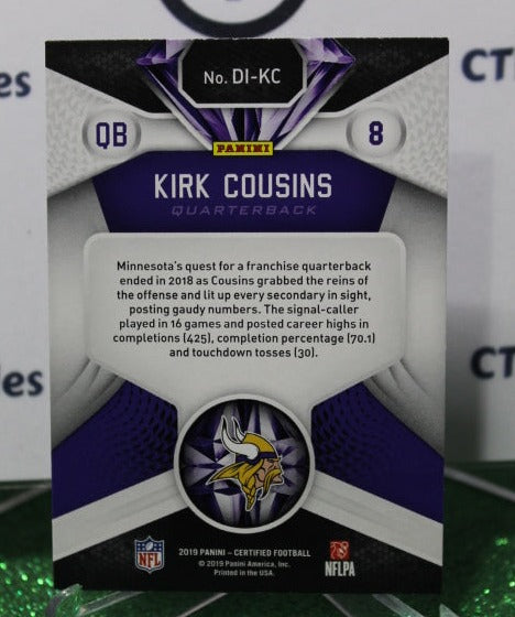 2019 PANINI CERTIFIED KIRK COUSINS # DI-KC  DIAMONDS NFL MINNESOTA VIKINGS GRIDIRON  CARD