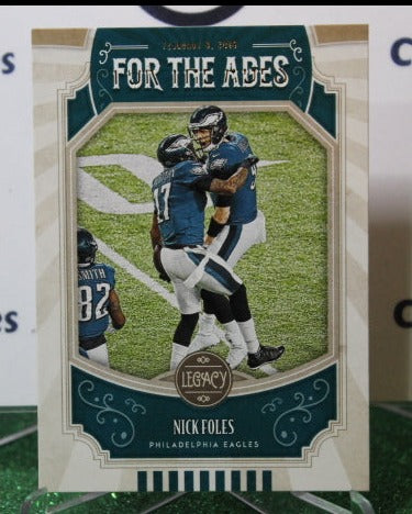 2019 PANINI LEGACY NICK FOLES # FTA-NF FOR THE AGES NFL PHILADELPHIA EAGLES GRIDIRON  CARD