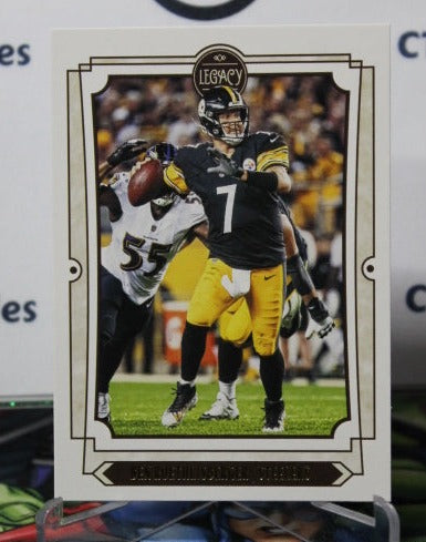 2019 PANINI LEGACY BEN ROETHLISBERGER # 84 NFL PITTSBURGH STEELERS GRIDIRON  CARD