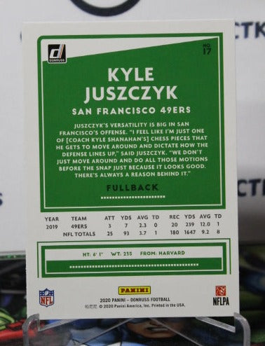 2020 PANINI DONRUSS KYLE JUSZCZYK # 17  NFL SAN FRANCISCO 49ERS GRIDIRON  CARD