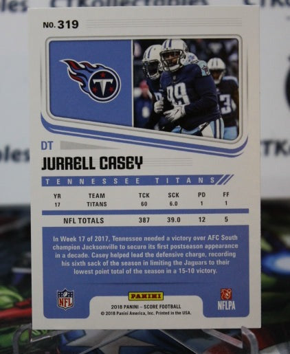 2018 PANINI SCORE JURRELL CASEY  # 319 NFL TENNESSEE TITANS GRIDIRON  CARD