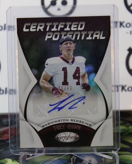 2018 PANINI CERTIFIED TREY QUINN  # CPS-TQ CERTIFIED POTENTIAL AUTO ROOKIE  46/99  NFL WASHINGTON REDSKINS GRIDIRON  CARD