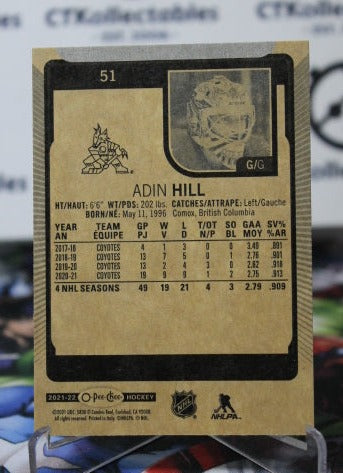 2021-22 O-PEE-CHEE ADIN HILL # 51 ARIZONA COYOTES NHL HOCKEY CARD