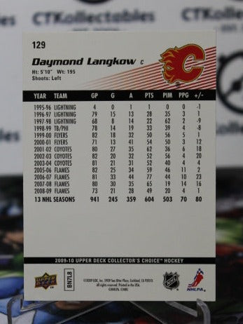 2009-10 UPPER DECK COLLECTOR'S CHOICE DAYMOND LANGKOW # 129  HOCKEY NHL CALGARY FLAMES  CARD