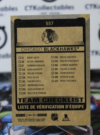 2021-22 O-PEE-CHEE TEAM CHECKLIST # 557 CHICAGO BLACKHAWKS NHL HOCKEY TRADING CARD