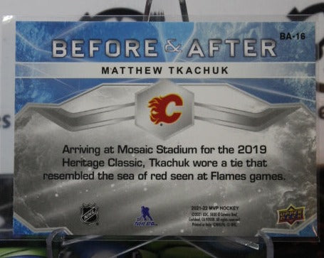 2021-22 UPPER DECK MVP MATTHEW TKACHUK # BA-16 BEFORE & AFTER  HOCKEY NHL CALGARY FLAMES  CARD