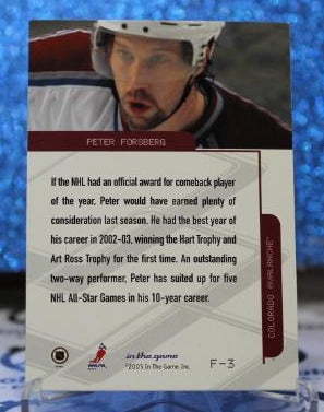 PETER FORSBERG # F-3 IN THE GAME 2003 COLORADO AVALANCHE NHL HOCKEY TRADING CARD