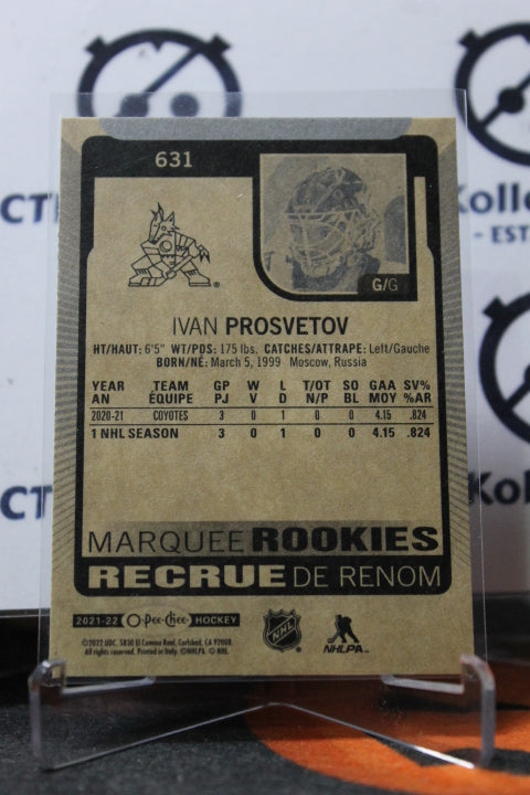 2021-22 O-PEE-CHEE IVAN PROSVETOV # 631 MARQUEE ROOKIE ARIZONA COYOTES NHL HOCKEY CARD